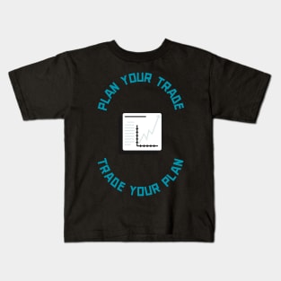 Plan Your Trade, Trade Your Plan Kids T-Shirt